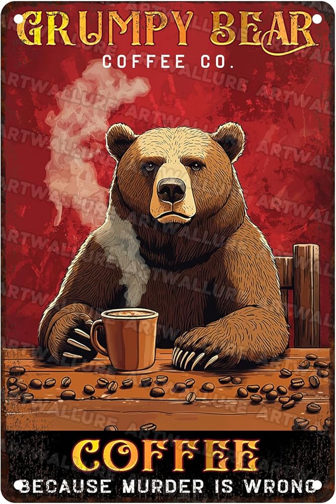 Coffee Metal Sign “Because Murder Is Wrong” Bear Coffee Co - Funny Vintage Wall Decor for Kitchen, Home, Cafe & Bar 8x12 Inch