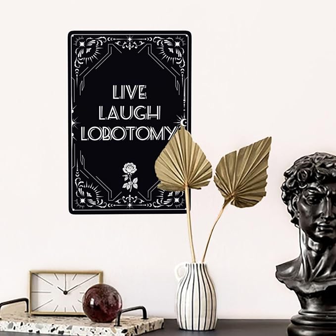 Live Laugh Lobotomy Gothic Vintage Metal Tin Sign Retro Rustproof Funny Art Wall Decor Gift for Living Room Bathroom Goth Bedroom Dark Academia Grunge 8x12 Inch