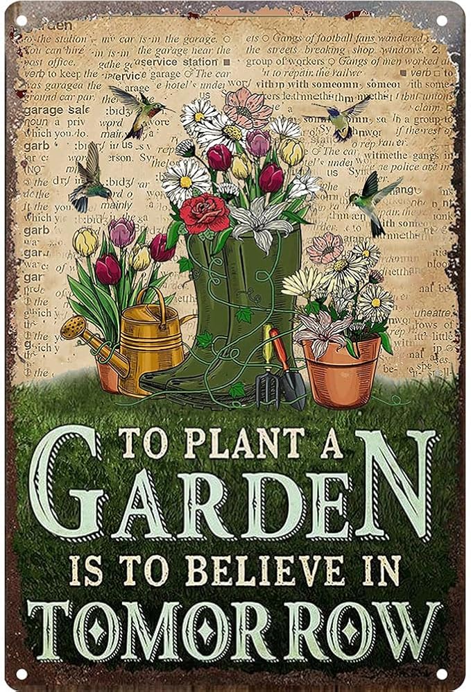 Vintage Tin Sign To Plant a Garden is To Believe in Tomorrow- Retro Metal Sign for Garden Outdoor Indoor Wall Decorative 8x12 Inch
