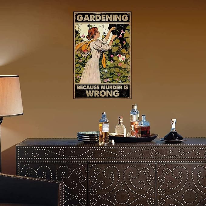 Garden Signs Retro Vintage Gardening Metal Sign Gardening Because Murder Is Wrong Metal Poster Garden Decor Gardening Gifts For Woman Gift for Plant Lovers 8X12 Inch