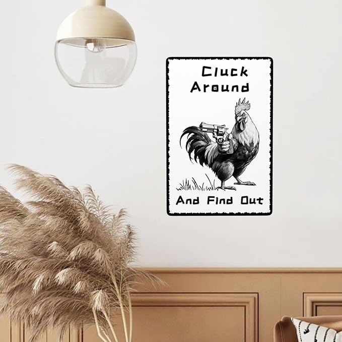 Chicken Cluck Around and Find Out Vintage Metal Tin Sign Retro Rustproof Funny Art Wall Decor Gift for Home Farm Chicken Coop Farmhouse Kicthen Garden 8x12 Inch