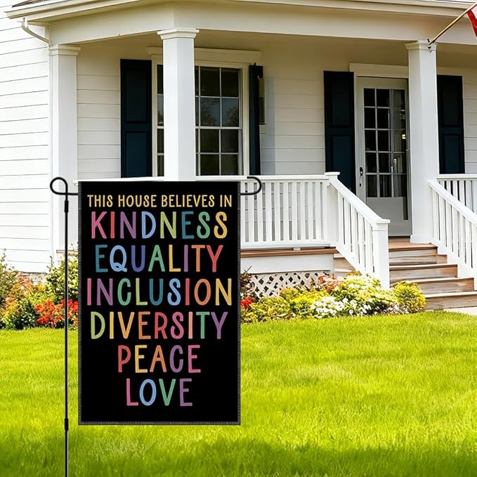 RZHV The House Believes in Kindness Equality Inclusion Diversity Peace Love Double-Sided Garden Flag for Outdoor House Yard Sign Garden Decor Parade, Social Justice Yard Sign, Peace Lover Gift