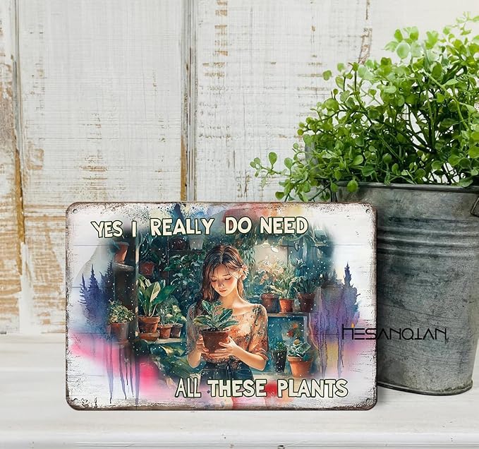 Funny Garden Metal Signs "Yes I Really Do Need All These Plant" Gardening Gift for Yard, Backyard, Patio Rustic Gardening Decor, 8 x 12 Inch