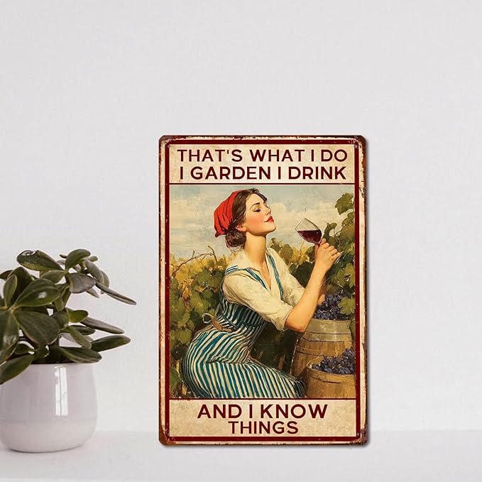 Garden Vintage Sign "This is what I do, I drink in the garden, what I know",Funny Farmhouse Flower House Home Retro Wall Decoration for Women Girls(20cm*30cm) (2)