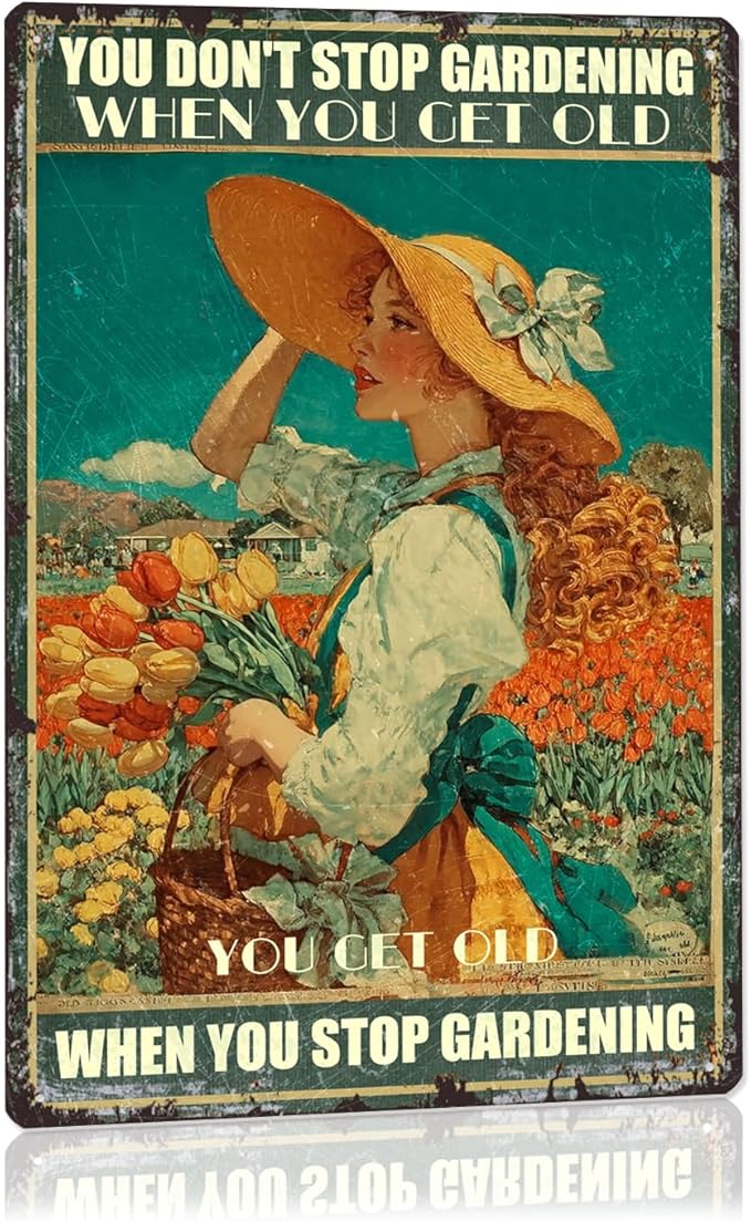 Garden Vintage Sign "You Don't Stop Gardening When You Get Old Metal Tin Sign Garden Signs Tulip Girl For Home Outside Farm living room vintage tin sgin wall decor (20cm*30cm) (6)
