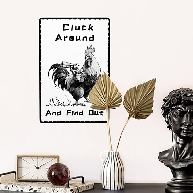 Chicken Cluck Around and Find Out Vintage Metal Tin Sign Retro Rustproof Funny Art Wall Decor Gift for Home Farm Chicken Coop Farmhouse Kicthen Garden 8x12 Inch