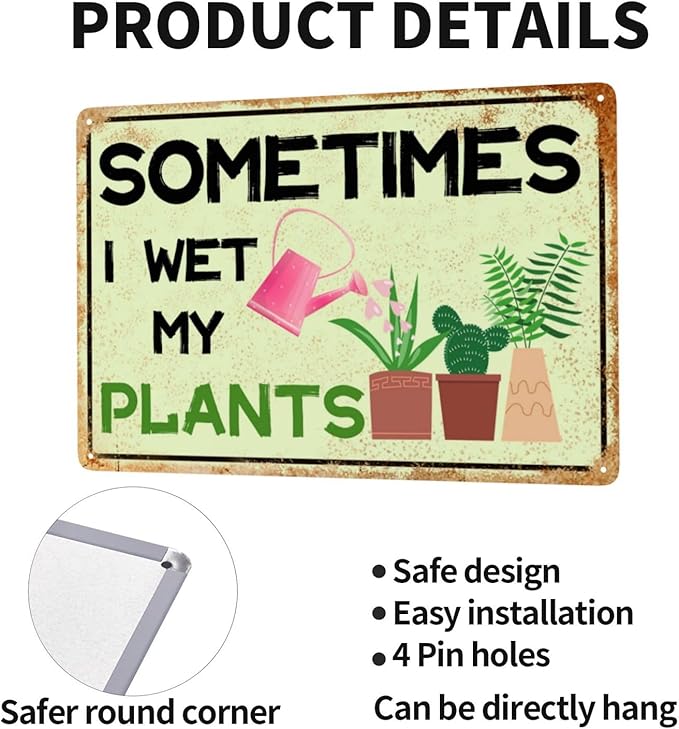 Garden Signs Sometimes I Wet My Plants Metal Tin Signs 8x12 Inch Gardening Gifts Outdoor Wall Decor