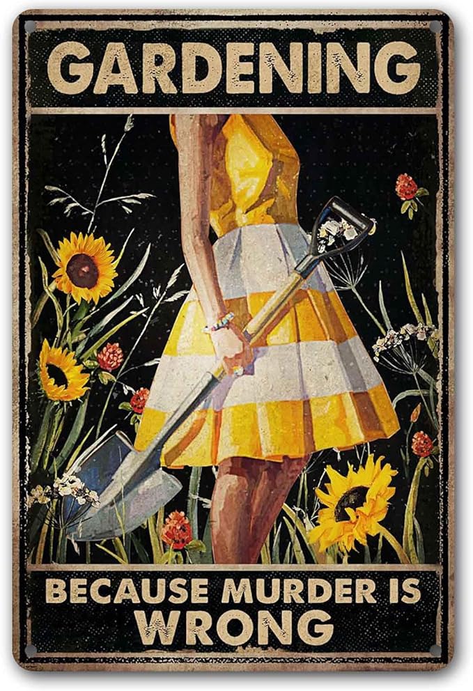 Funny "Gardening Because Murder Is Wrong" Metal Sign: Women's Garden Gift for Yard, Backyard, Patio & Porch Decor, 12" x 8", (263)