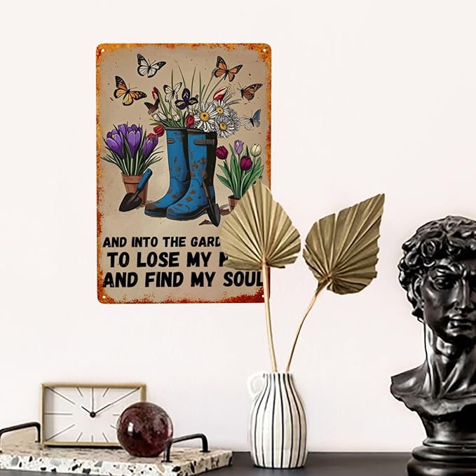 Garden Signs And Into The Garden I Go To Lose My Mind And Find My Soul Vintage Metal Tin Signs 8x12 Inch Outdoor Wall Decor Gardening Gifts