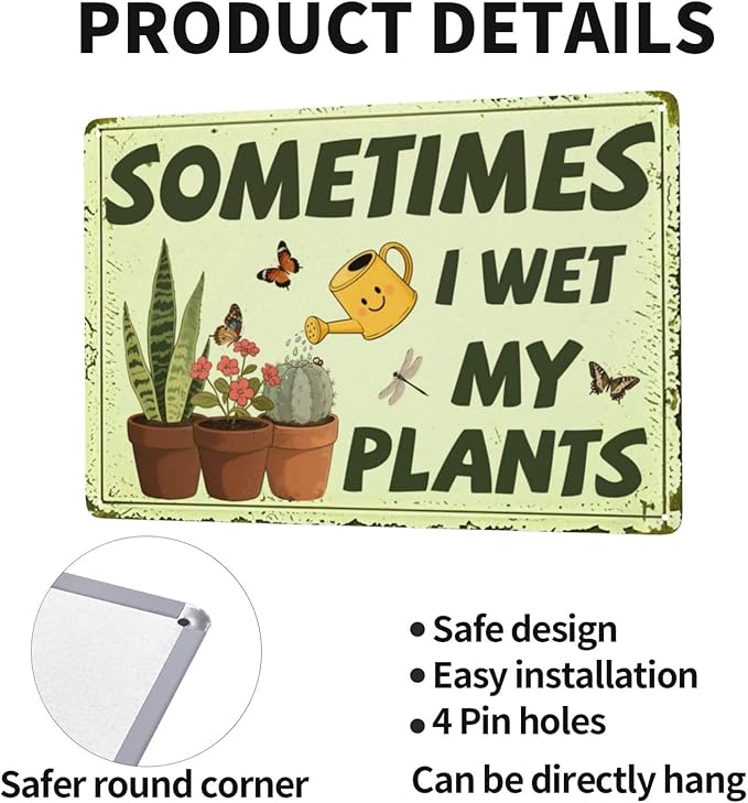 Sometimes I Wet My Plants Garden Outdoor Vintage Metal Tin Sign Retro Rustproof Funny Art Wall Decor Gift for Women Plant Lover 8x12 Inch