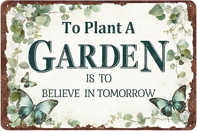 Garden Sign To Plant A Garden Is To Believe In Tomorrow Metal Tin Sign Wall Decor for Farm Home Yard Outdoor Outside 12×8 Inch