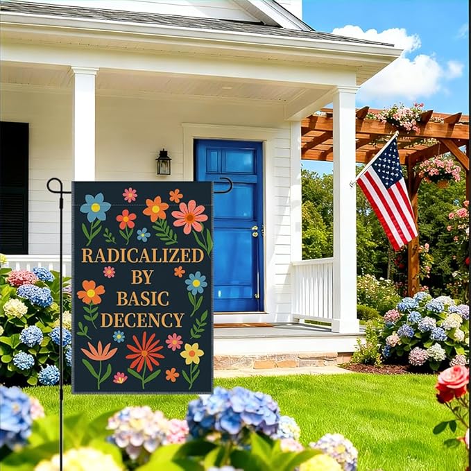 RZHV Radicalized by Basic Decency Double-Sided Garden Flag for Outdoor House Yard Sign Garden Decor Parade, Political Outdoor Banner, Equal Rights Yard Sign, Protest Signs House Patio Banner