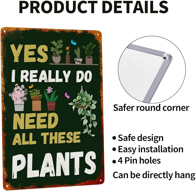 Garden Signs Yes I Really Do Need All These Plant Metal Tin Signs 8x12 Inch Outdoor Gardening Wall Decor