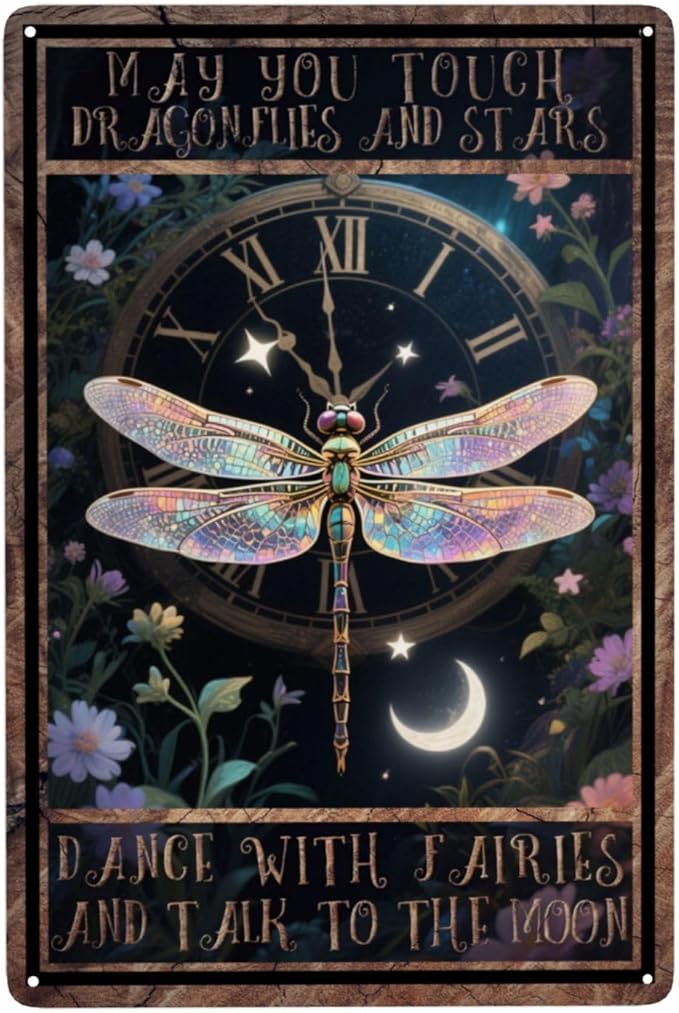 May You Touch Dragonflies And Stars Dance With Fairies And Talk To The Moon Dragonfly Vintage Metal Tin Sign Retro Rustproof Funny Art Wall Decor Gift for Home Cafe Bedroom 8x12 Inch