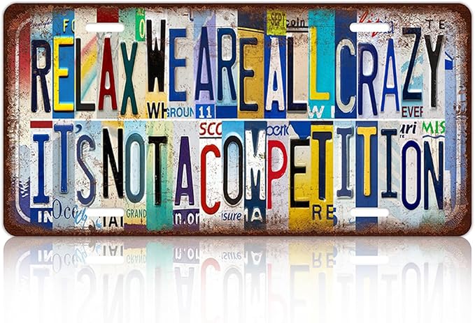 Vintage Relax We Are All Crazy It's Not A Competition License plate Wall Decor Metal Sign Tin Signs for Bar Home Bedroom Garage