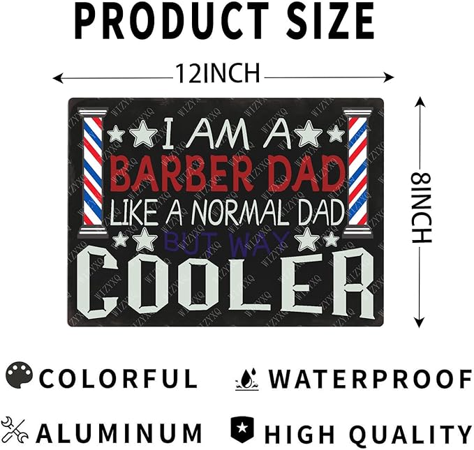 I Am A Barber Dad Like A Normal Dad But Way Cooler Metal Sign Barber Tin Sign Wall Decor for Barbershop Home 12×8 Inch