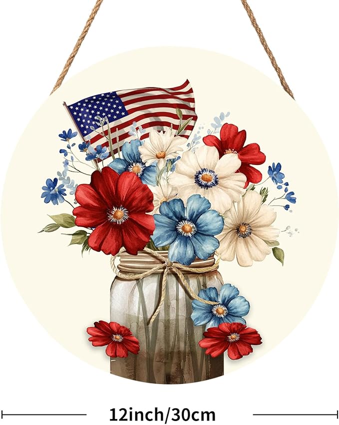 4th of July USA Flag Door Sign For Front Door Decor,Patriotic Mason Jar Red Blue White Flowers Memorial Day Wooden Sign 12"x 12" Round Hanging Door Sign Decoration for Wall Rustic Decor