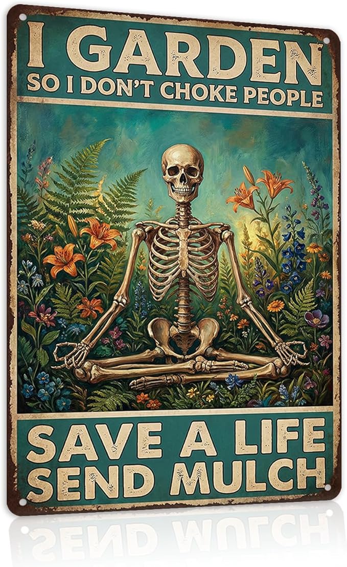 Funny Skeleton Garden Tin Sign - "I Garden So I Don't Choke People" Metal Decor - Meditating Skeleton & Gothic Flowers - Sarcastic Quote for Yard, Fence, Shed - Metal Sign Gift for Gardeners，8x12 inches