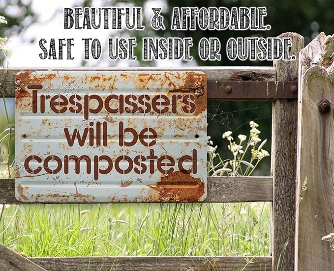 Metal Sign - Trespassers Will Be Composted - Durable Metal Sign - Use Indoor/Outdoor - Makes a Great Funny Garden Sign For Men and Women (8" x 12")