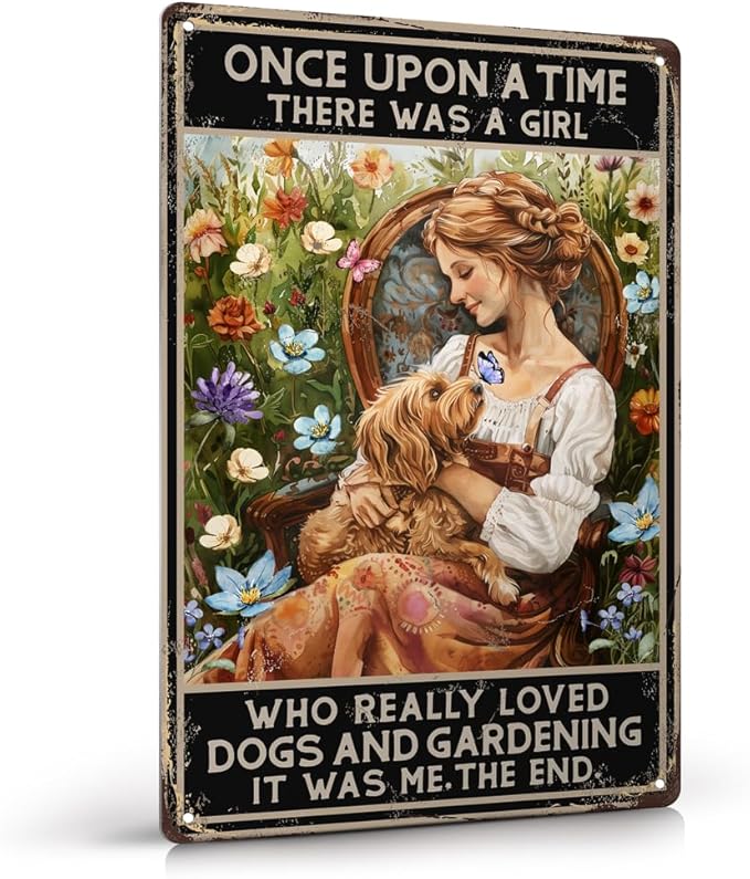 Funny Garden Decor Gardening Gifts for Women Once Upon A Time There was A Girl Who Really Loved Dogs Vintage Metal Sign 12"x8"