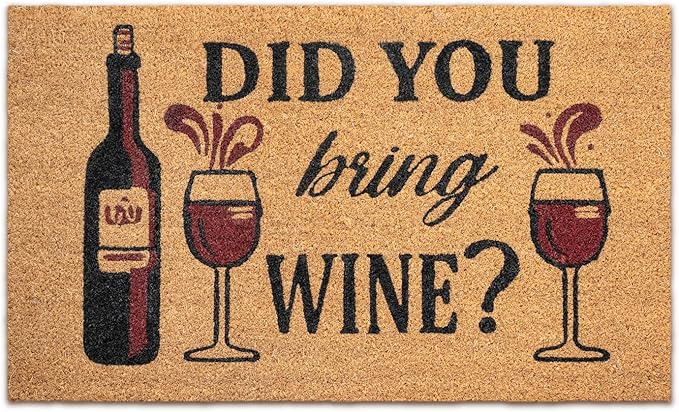 Coir Doormat Outdoor Entrance - Did You Bring Wine - 17"x30" - Funny Door mats Outside - Welcome mat Funny - Indoor/Outdoor Doormat