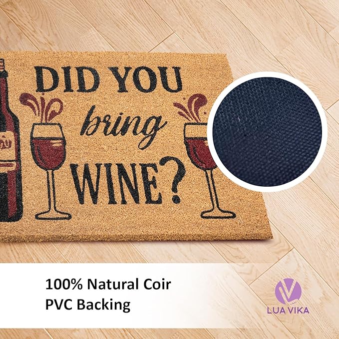 Coir Doormat Outdoor Entrance - Did You Bring Wine - 17"x30" - Funny Door mats Outside - Welcome mat Funny - Indoor/Outdoor Doormat
