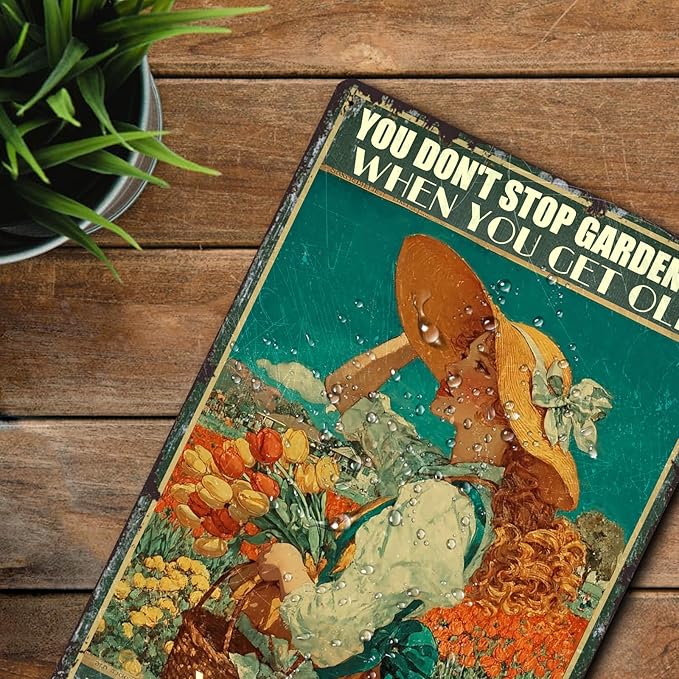 Garden Vintage Sign "You Don't Stop Gardening When You Get Old Metal Tin Sign Garden Signs Tulip Girl For Home Outside Farm living room vintage tin sgin wall decor (20cm*30cm) (6)