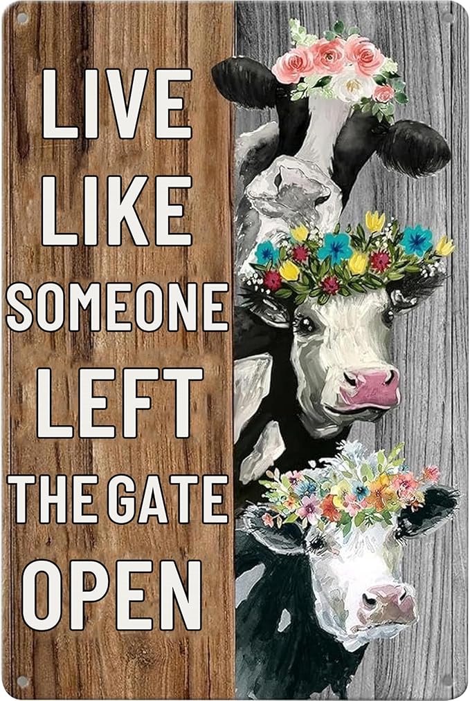 Funny Vintage Farm Decor Sign Cow Live Like Someone Left The Gate Open Tin Sign for Home Farm Fence Kitchen Bathroom Wall Decor 8x12 Inches