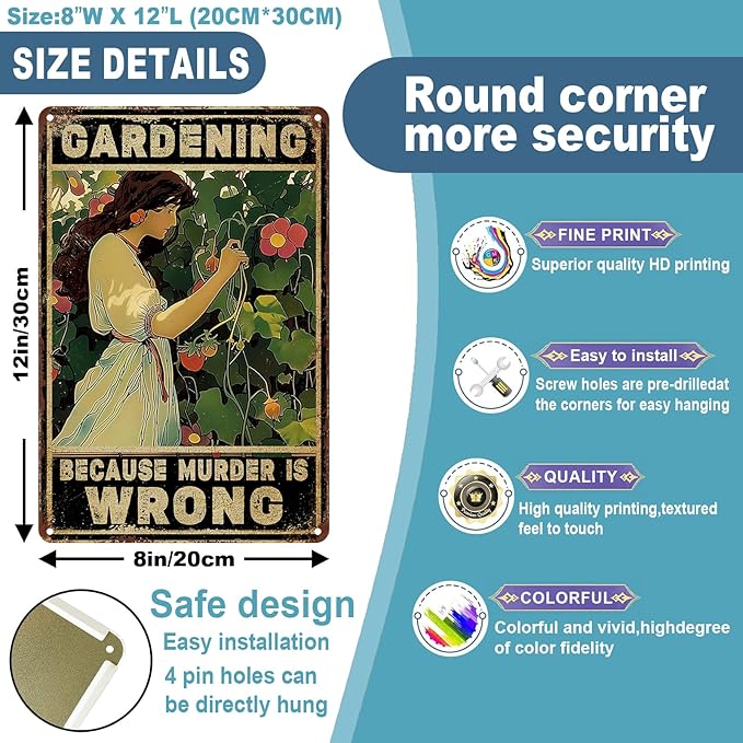 Metal Tin Gardening Women Sign Vintage Metal Tin Sign Gift For Home Yard Gardener Lovers Women Gardening Because Murder Is Wrong Garden Posters Home Wall Decoration 8 x 12 Inch