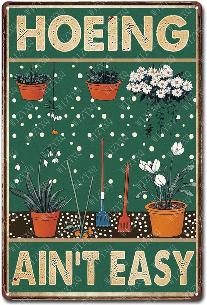Funny Garden Hoeing Ain't Easy Tin Sign Metal Sign for Garden Yard Farmhouse Gate 12×8 Inch