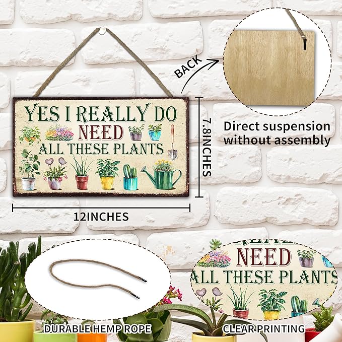 Yes,I Really Do Need All These Plants Garden Sign - Retro Wooden Hanging Spring Decor for Country Rustic Garage Home Farmhouse Wall Fence Decor Garden Gift for Mothers, Grandmas, and Plant Lovers -A04
