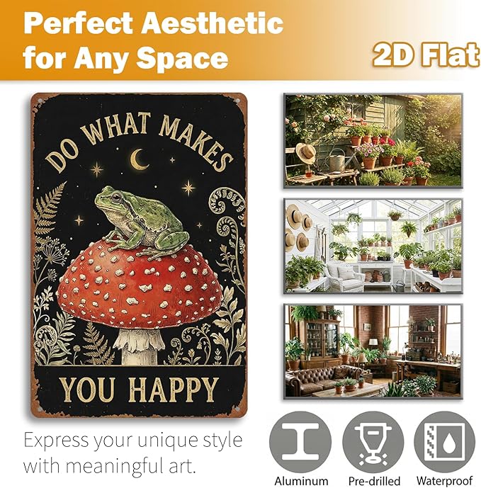 Goblincore Room Decor Tin Sign - "Do What Makes You Happy" Frog on Mushroom Art - Metal Sign 8x12 Vintage Cottagecore Wall Plaque for Shed, Bedroom, Dorm, Bathroom