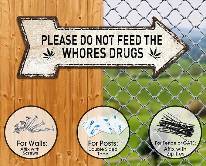 Mukuko Please Do Not Feed The Whores Drugs, Funny Arrow Metal Tin Sign Gag Gift Prank Bar Pub College Dorm Decor, 6" x 18"