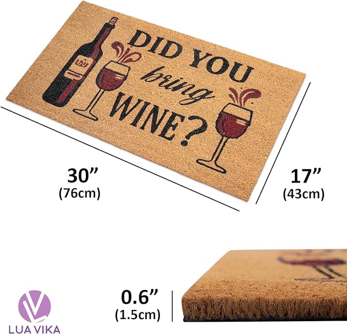 Coir Doormat Outdoor Entrance - Did You Bring Wine - 17"x30" - Funny Door mats Outside - Welcome mat Funny - Indoor/Outdoor Doormat