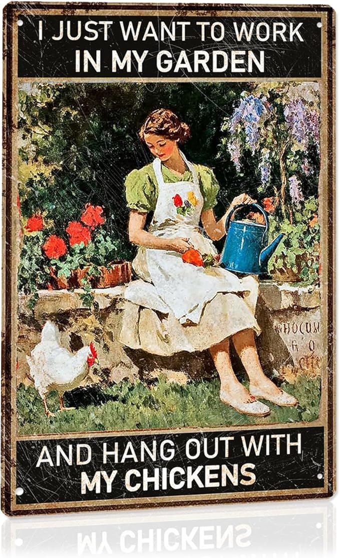 Garden Vintage Sign "I Just Want to Work in My Garden and Hang Out with My Chickens" Metal Sign, Chicken Coop Sign Outside decor (20cm*30cm) (garden01)
