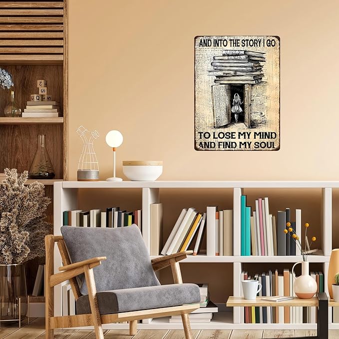 Books Vintage Sign Books And Into The Story I Go To Lose My Mind And Find My Soul Metal Poster Sign for Home Bar Pub Kitchen Garage Restaurant Wall Deocr 12x16inch