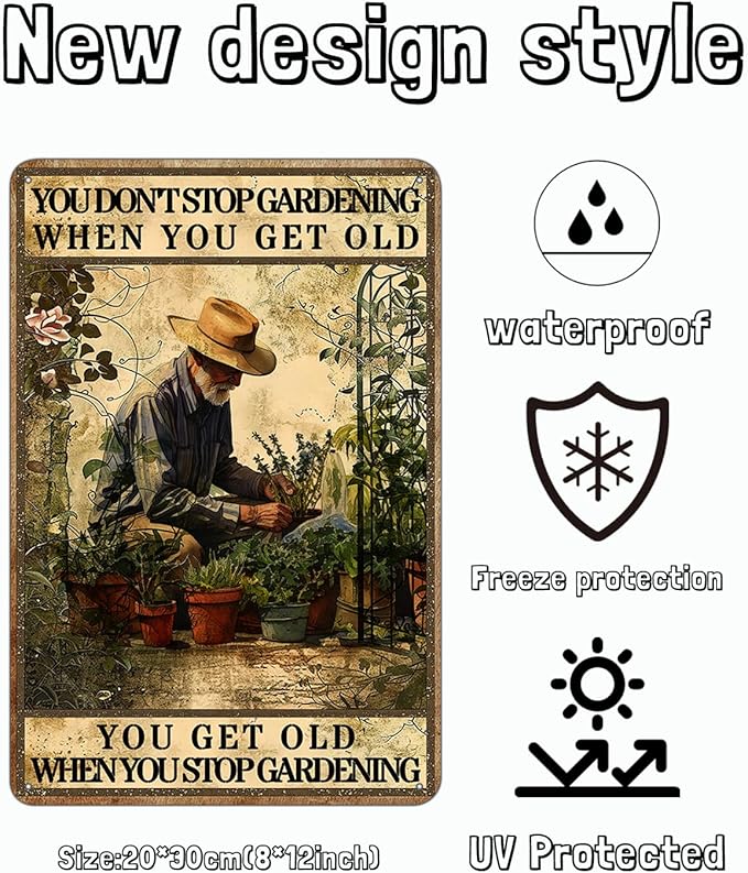Garden Metal Sign, You Don't Stop Gardening When You Get Old You Get Old When You Stop Gardening Garden Sign, Retro Backyard Fence Poster, Vintage Gardening Decor, Gift for Dad, Grandpa 8 * 12"
