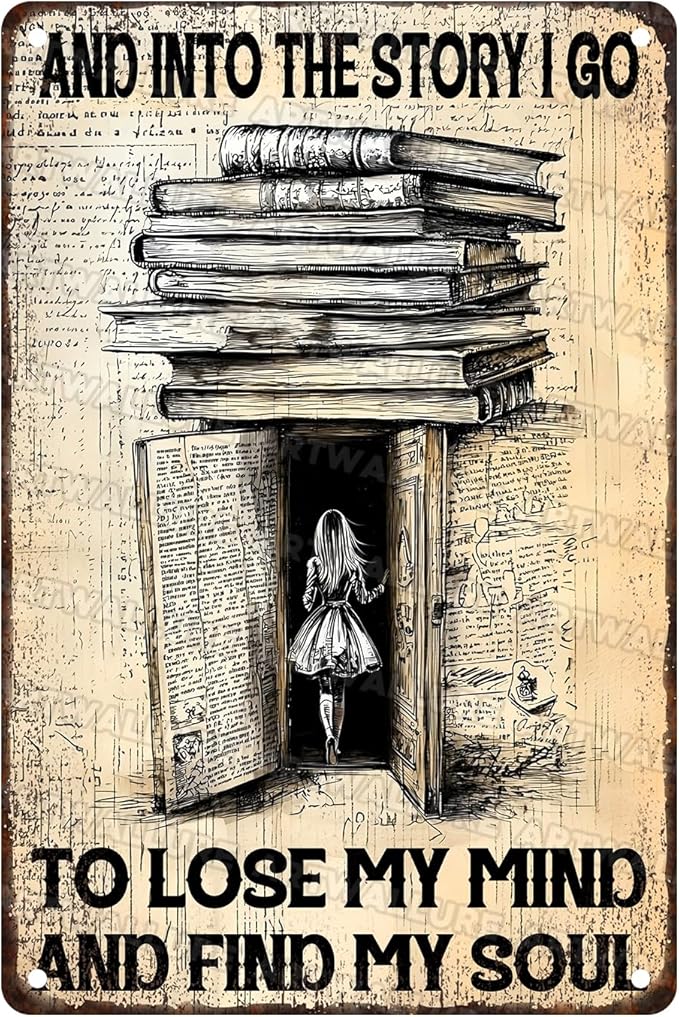 Books Vintage Sign Books And Into The Story I Go To Lose My Mind And Find My Soul Metal Poster Sign for Home Bar Pub Kitchen Garage Restaurant Wall Deocr 8x12inch