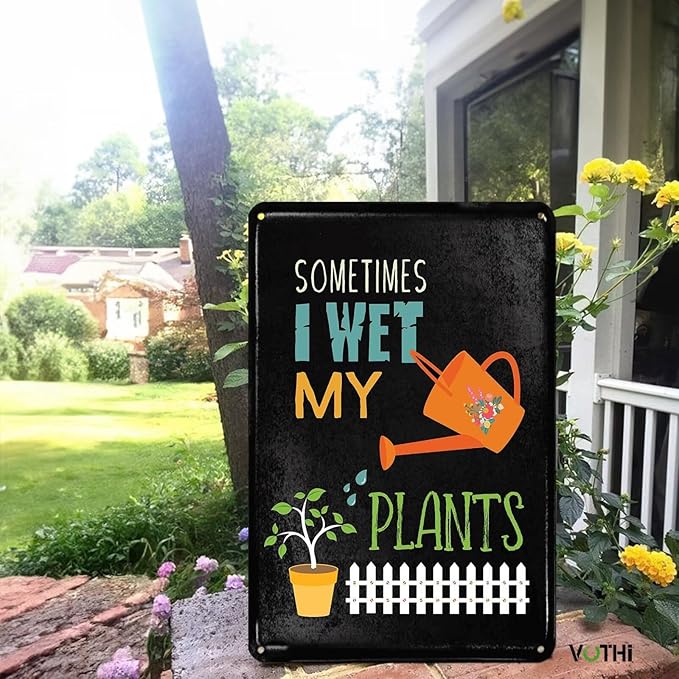 Funny Garden Signs for Outside ; Sometimes I wet my plants Metal Sign for Farmhouse Home Kitchen Gardening Wall Decor Patio Signs 8x12 In
