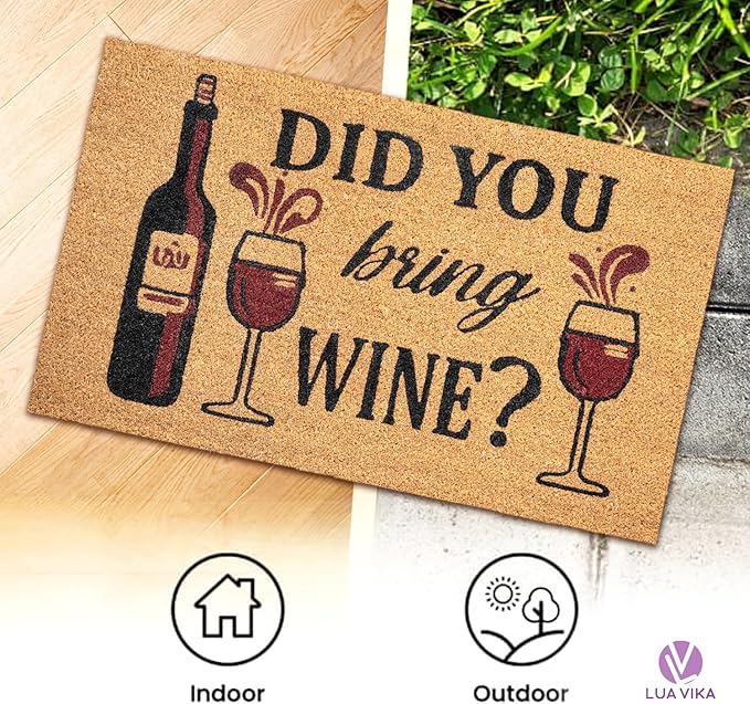 Coir Doormat Outdoor Entrance - Did You Bring Wine - 17"x30" - Funny Door mats Outside - Welcome mat Funny - Indoor/Outdoor Doormat