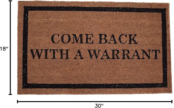 BIRDROCK HOME Come Back with a Warrant Coir Doormat | 18 x 30 Inch | Standard Welcome Mat with Black Border and Natural Fade | Vinyl Backed | Outdoor