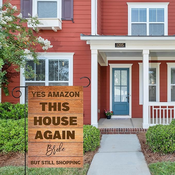 Funny Garden Flag, Yes Amazon This House Again, Broke, But Still Shopping, 12 x 18 Inch Double Sided Rustic Outside Decor for Home Front Porch Yard Farmhouse