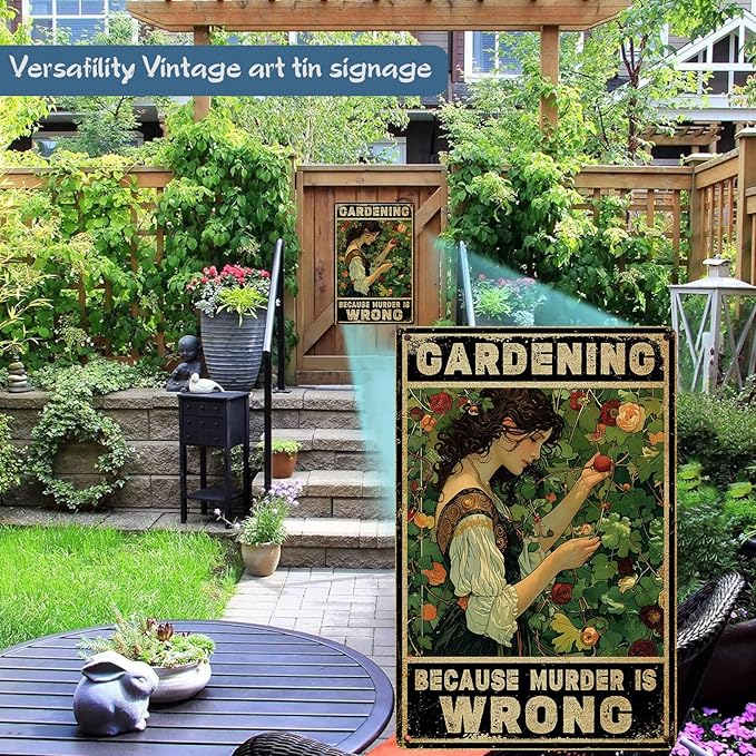 Metal Tin Gardening Women Sign Vintage Metal Tin Sign Gift For Home Yard Gardener Lovers Women Gardening Because Murder Is Wrong Garden Posters Wall Decor 8 x 12 Inch