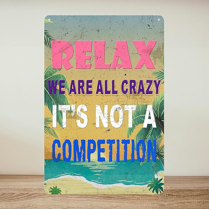 Funny Metal Tin Signs Pool Signs And Decor Outdoor Bar Sign Funny Sarcastic Work Office Decor Relax We Are All Crazy It Isn'T A Competition Relax Beach Sign 12x8 Inch