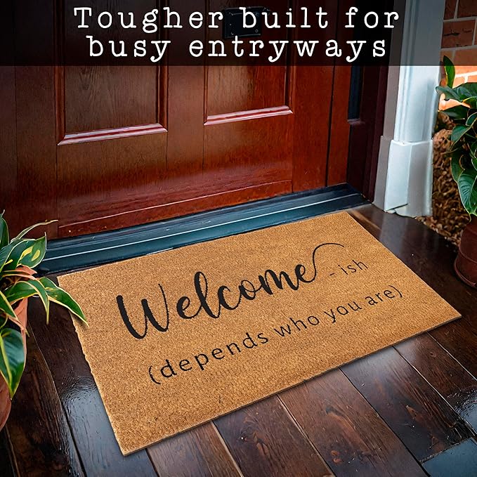 MAINEVENT Welcome-ish Front Door Mat 30x17 Inch, Funny Outdoor Doormat, Coir Welcome Mat for Outside w/Nonslip PVC Backing